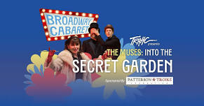 The Muses Broadway Cabaret: Into the Secret Garden