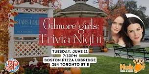 GILMORE GIRLS Trivia at Boston Pizza (Uxbridge)!