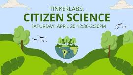 TinkerLabs: Citizen Science