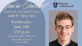 Mass of Thanksgiving with Fr. Eric Artz