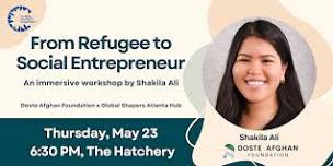 Shakila Ali - From Refugee to Social Entrepreneur