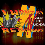 I Want My MTV RETRO Band LIVE at The Anchor- Machias