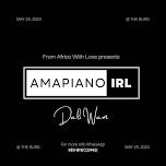 Amapiano and Soul Vol 2: Amapiano IRL – Dali Wam!!!