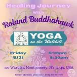 Healing Journey with Roland Buddhahawk