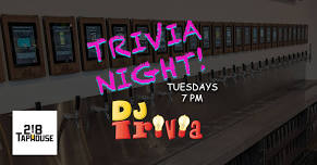 DJ Trivia – Tuesdays at 218 Taphouse