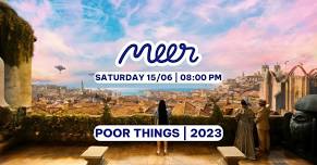 Poor Things | 2023       MEER movie club - Every Saturday night