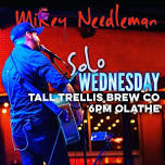 Mikey Needleman Band: Solo - Tall Trellis