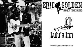 Eric Golden Band - Live at Lulu's Inn 5/11