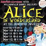 dance theatre ~ ALICE IN WONDERLAND in Montrose - presented by Weehawken and America's Mattresss