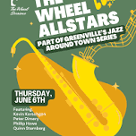 The Wheel Allstars - A Part of Greenville's Jazz Around Town Series