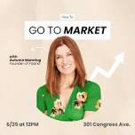 How to Go to Market with Autumn Manning