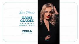 Cami Clune @ P E R L A | Wednesday Ladies Night | August 7