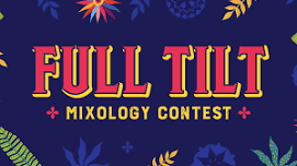 Full Tilt Mixology Contest