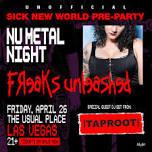 NU METAL NIGHT: Freaks Unleashed w/ guest DJs TAPROOT