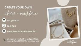 Create Your Own Charm Necklace at Hard Bean Cafe