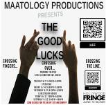 Maatology Productions Presents The Goodlucks