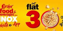 Get Flat 30% Off on Food & Beverages From Inox Website Or App - by Inox Cinemas