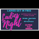 LADIES NIGHT featuring Live Music from HORIZON