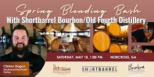 Spring Blending Bash with Shortbarrel Bourbon/Old Fourth Distillery