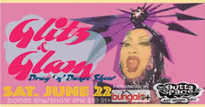 Glitz & Glam Drag 'n' Dance Show presented by Bungalow+ and Outta