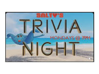 Monday Trivia Night at Salty’s win your TAB & More!