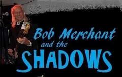 Bob Merchant and the Shadows