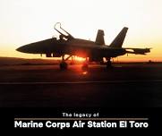 The legacy of the Marine Corps Air Station El Toro