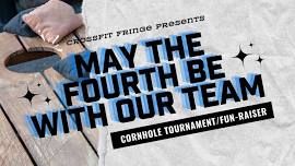 May the Fourth be with Our Team - Cornhole (Bags) Tournament and Fundraiser