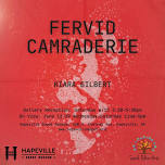 Art Opening: Fervid Camraderie