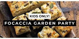 Kids Only! Focaccia Garden Party