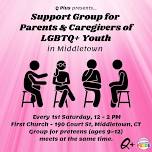 Support Group for Parents & Caregivers of LGBTQ+ Youth with Q+ and Middletown Pride