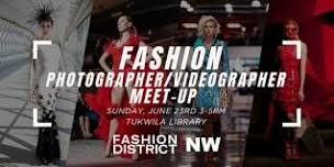 Fashion Photographer/Videographer Meetup