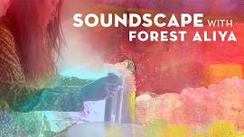 “Elemental Beings” Soundscape with Forest Aliya