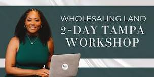 WHOLESALING LAND | 2-Day Tampa Workshop