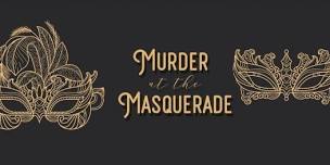 Murder Mystery Dinner Party: Murder at the Masquerade