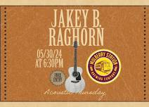 Acoustic Thursday w/ Jakey B. Raghorn