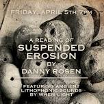 A Reading of Suspended Erosion by Danny Rosen — Jill Burkey — Poet & Writer