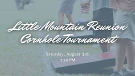 Little Mountain Reunion Cornhole Tournament