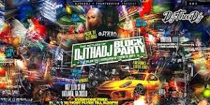 THE RETURN OF DJTHADJ BLOCK PARTY