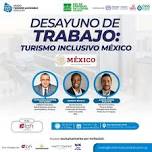 Desayuno de Trabajo: TURISMO INCLUSIVO MÉXICO