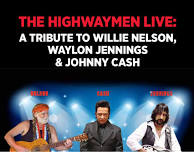 THE HIGHWAYMEN LIVE: A TRIBUTE TO WILLIE NELSON, WAYLON JENNINGS & JOHNNY CASH