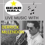 DERRICK McLENDON LIVE AT BEAR HALL!