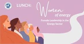 Lunch Women of Energy: Female Leadership in the Energy Sector