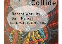 Art Exhibition, Spheres Collide: Recent Work by Sam Parker