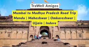 TraWell Amigos:: Mandu, Maheshwar, Omkareshwar, Ujjain and Indore