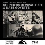 Studio 9 Local Showcase: Rounders Revival Trio & Nate Goyette