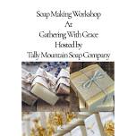 Gathering With Grace Soap Making Workshop