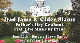 Dad Jams & Cider Slams: A Father's Day Cookout Feat. Live Music by Peen!