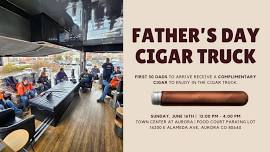 Father's Day Cigar Truck | First 30 Dads to Arrive Receive Complimentary Cigar