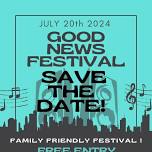 7/20: *SavetheDate* GOOD NEWS FAM-FEST @ ACACIA PARK -Free All Ages!